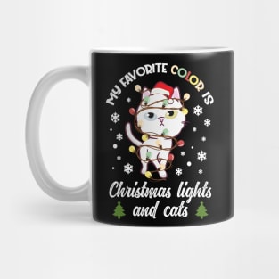 my favorite color is christmas lights and cats Mug